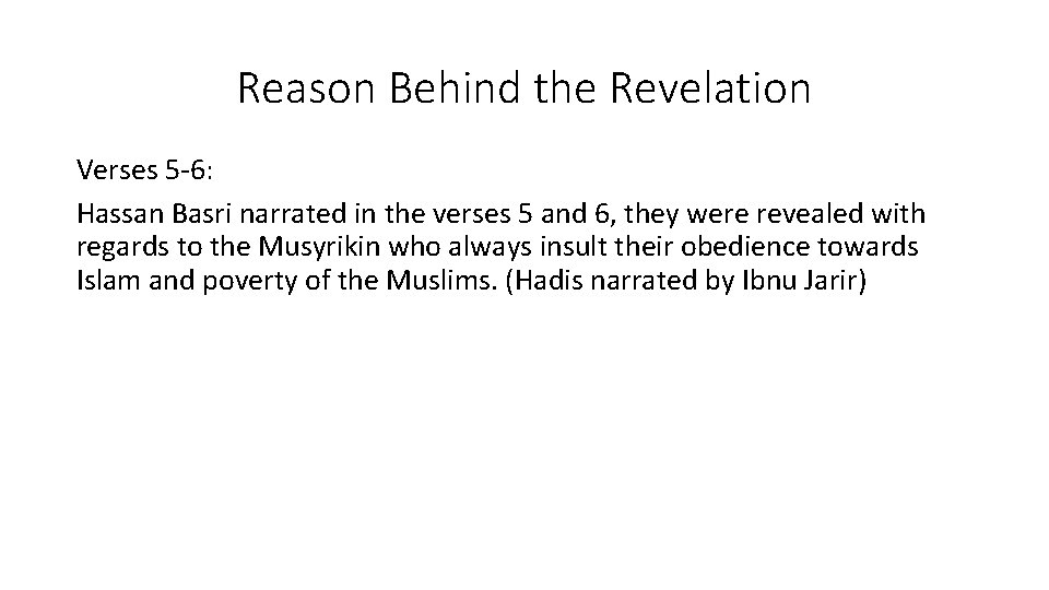 Reason Behind the Revelation Verses 5 -6: Hassan Basri narrated in the verses 5