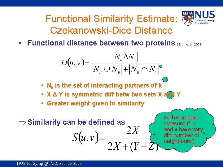 Functional Similarity Estimate: Czekanowski-Dice Distance • Functional distance between two proteins (Brun et al,