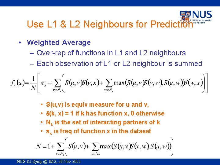 Use L 1 & L 2 Neighbours for Prediction • Weighted Average – Over-rep