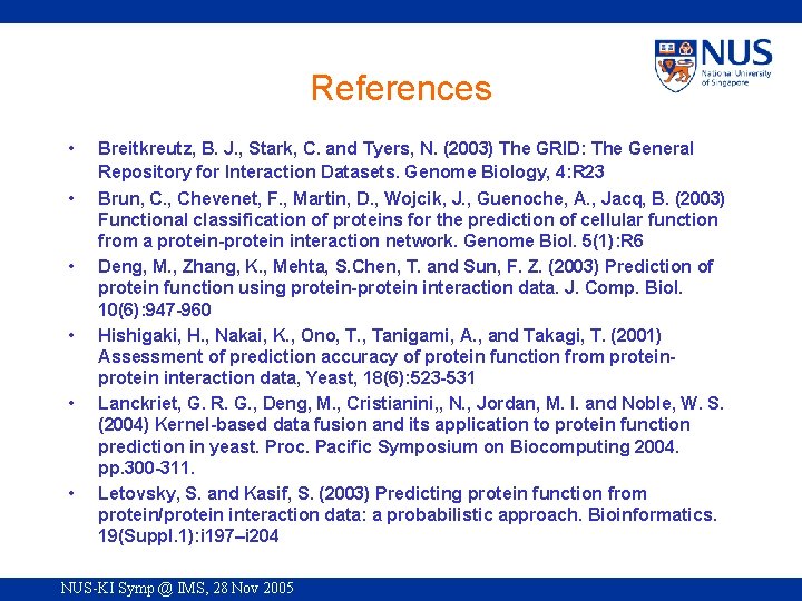 References • • • Breitkreutz, B. J. , Stark, C. and Tyers, N. (2003)