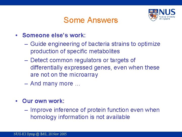 Some Answers • Someone else’s work: – Guide engineering of bacteria strains to optimize