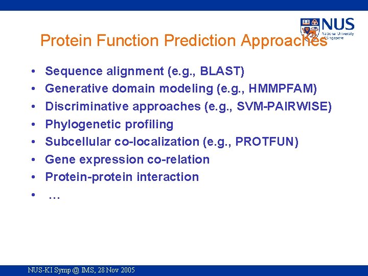 Protein Function Prediction Approaches • • Sequence alignment (e. g. , BLAST) Generative domain