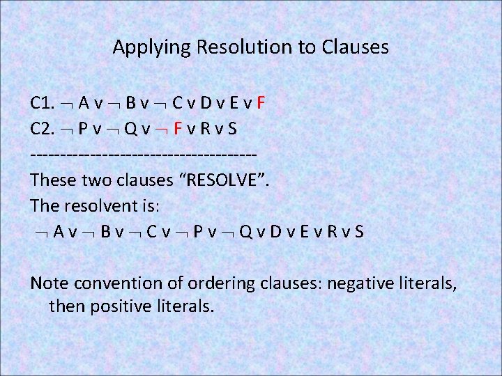 Applying Resolution to Clauses C 1. A v B v C v D v