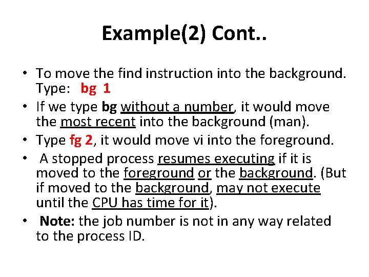 Example(2) Cont. . • To move the find instruction into the background. Type: bg Example(2) Cont. . • To move the find instruction into the background. Type: bg