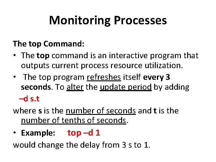 Monitoring Processes The top Command: • The top command is an interactive program that Monitoring Processes The top Command: • The top command is an interactive program that