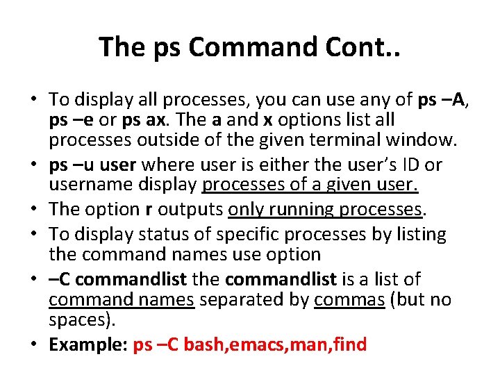 The ps Command Cont. . • To display all processes, you can use any The ps Command Cont. . • To display all processes, you can use any