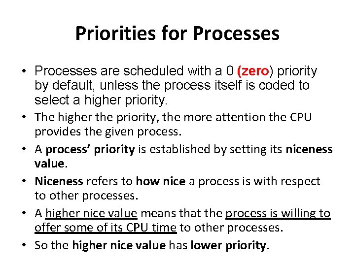 Priorities for Processes • Processes are scheduled with a 0 (zero) priority by default, Priorities for Processes • Processes are scheduled with a 0 (zero) priority by default,