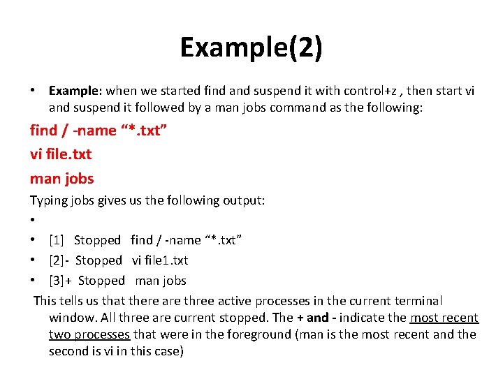 Example(2) • Example: when we started find and suspend it with control+z , then Example(2) • Example: when we started find and suspend it with control+z , then