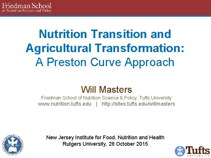 Nutrition Transition and Agricultural Transformation: A Preston Curve Approach Will Masters Friedman School of