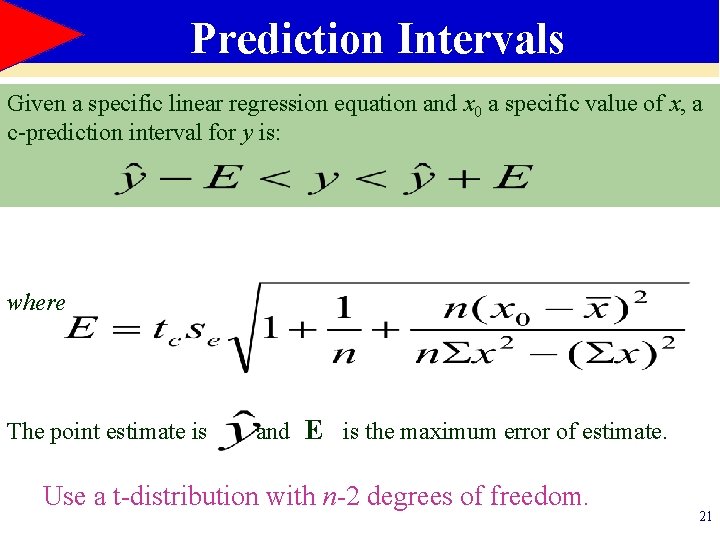 Prediction Intervals Given a specific linear regression equation and x 0 a specific value