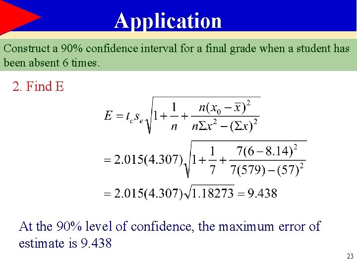 Application Construct a 90% confidence interval for a final grade when a student has