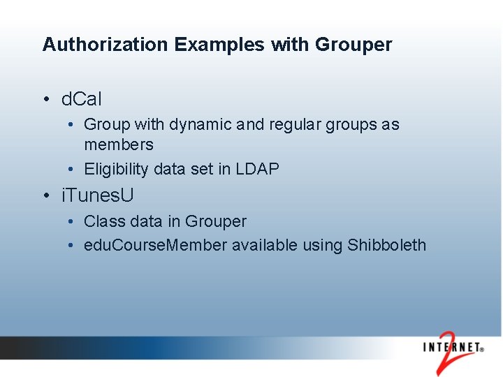 Authorization Examples with Grouper • d. Cal • Group with dynamic and regular groups