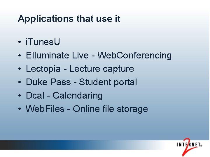 Applications that use it • • • i. Tunes. U Elluminate Live - Web.