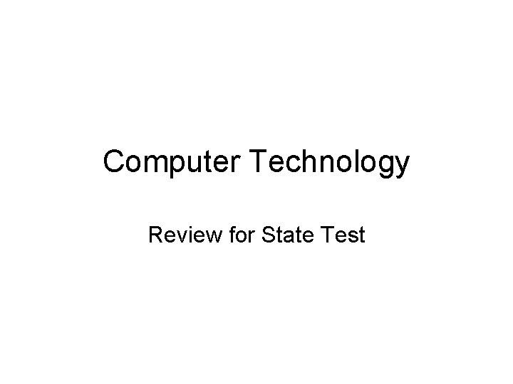 Computer Technology Review for State Test 