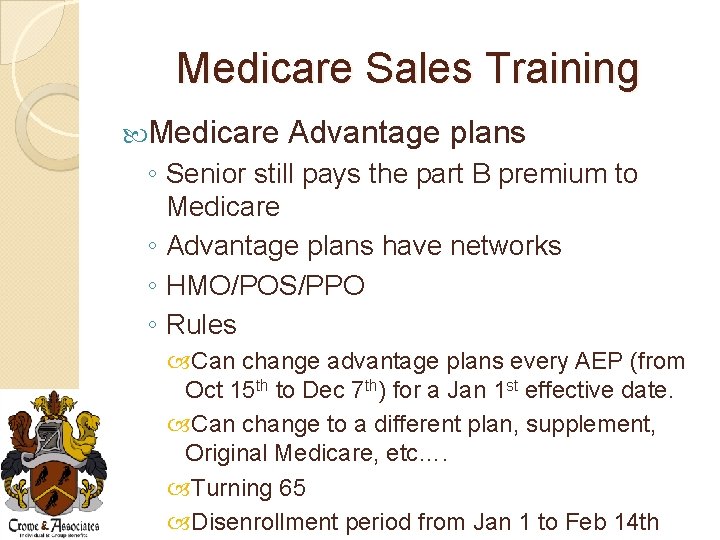 Medicare Sales Training Medicare Advantage plans ◦ Senior still pays the part B premium