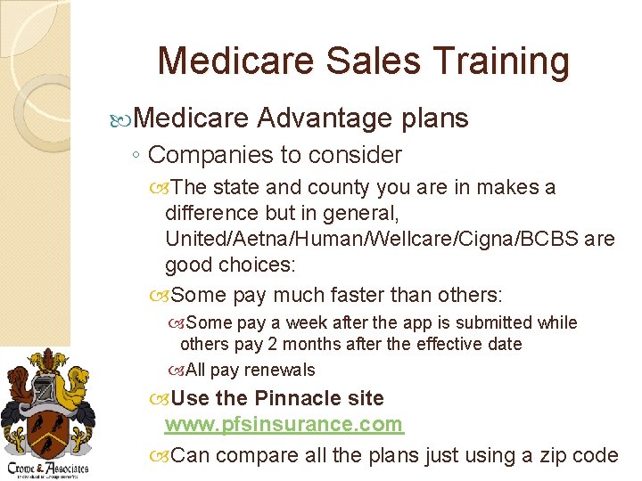Medicare Sales Training Medicare Advantage plans ◦ Companies to consider The state and county