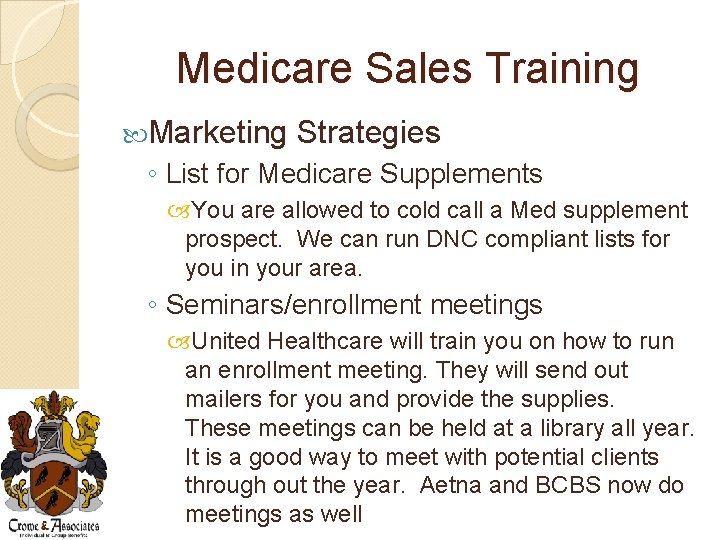 Medicare Sales Training Marketing Strategies ◦ List for Medicare Supplements You are allowed to