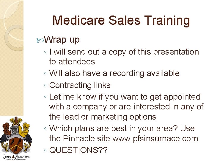 Medicare Sales Training Wrap up ◦ I will send out a copy of this