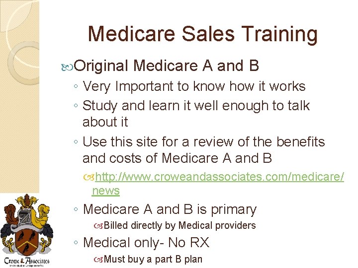 Medicare Sales Training Original Medicare A and B ◦ Very Important to know how
