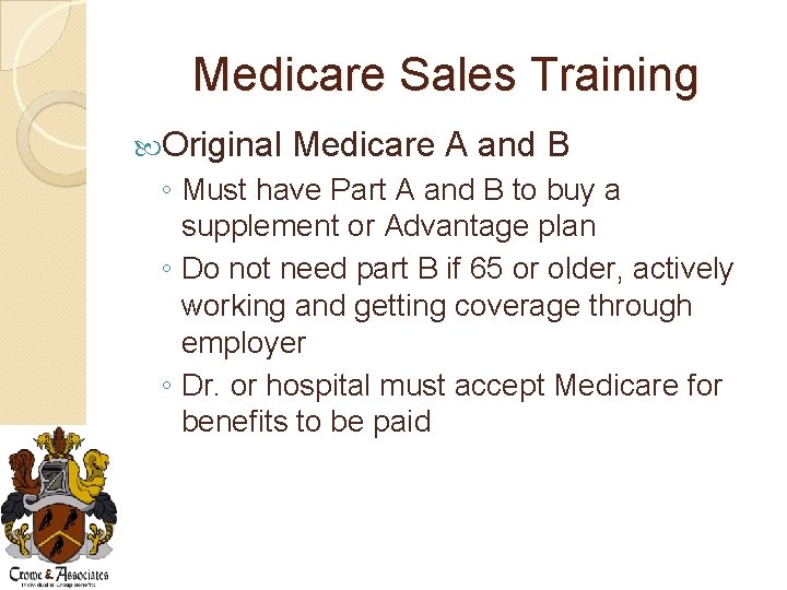 Medicare Sales Training Original Medicare A and B ◦ Must have Part A and