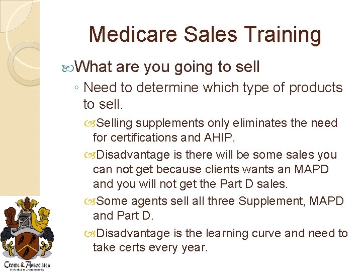 Medicare Sales Training What are you going to sell ◦ Need to determine which