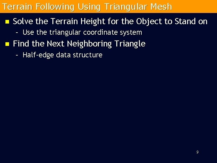 Terrain Following Using Triangular Mesh n Solve the Terrain Height for the Object to