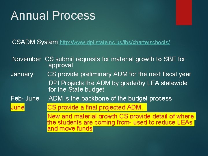 Annual Process CSADM System http: //www. dpi. state. nc. us/fbs/charterschools/ November CS submit requests