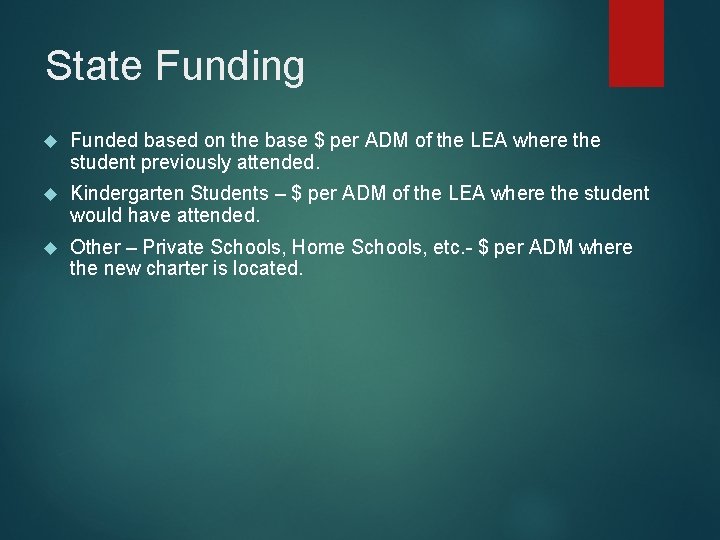 State Funding Funded based on the base $ per ADM of the LEA where