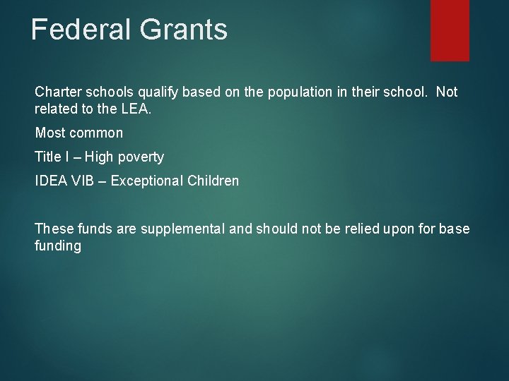Federal Grants Charter schools qualify based on the population in their school. Not related