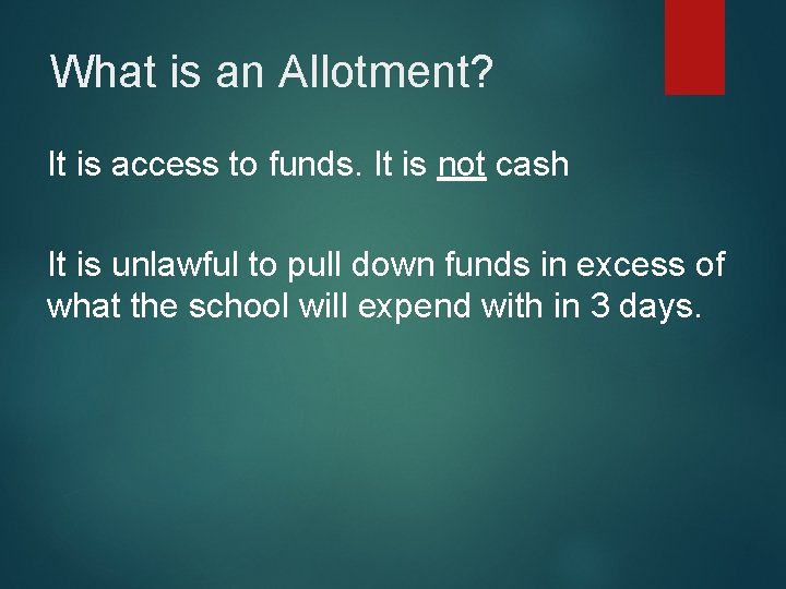 What is an Allotment? It is access to funds. It is not cash It