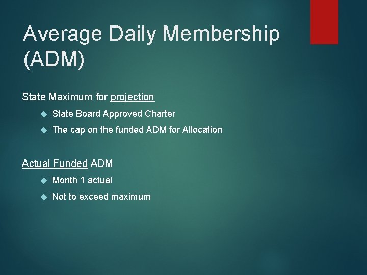 Average Daily Membership (ADM) State Maximum for projection State Board Approved Charter The cap