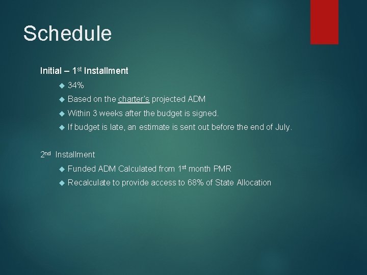 Schedule Initial – 1 st Installment 34% Based on the charter’s projected ADM Within