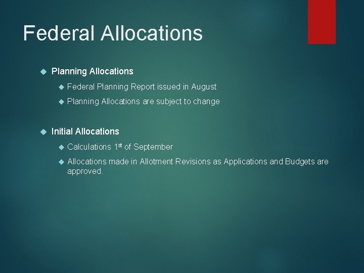 Federal Allocations Planning Allocations Federal Planning Report issued in August Planning Allocations are subject