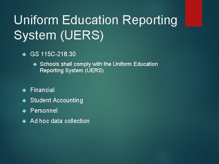 Uniform Education Reporting System (UERS) GS 115 C-218. 30 Schools shall comply with the
