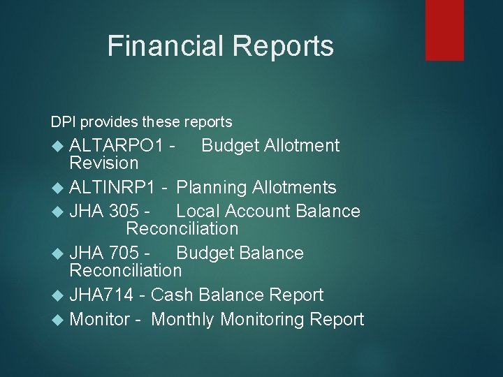 Financial Reports DPI provides these reports ALTARPO 1 - Budget Allotment Revision ALTINRP 1