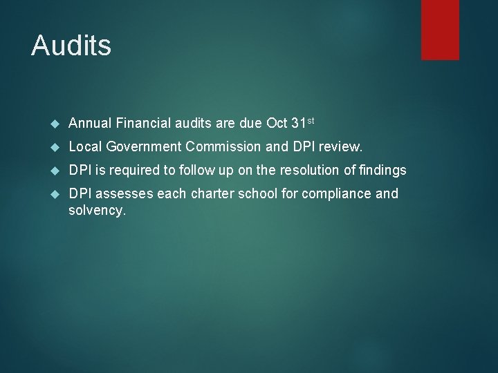 Audits Annual Financial audits are due Oct 31 st Local Government Commission and DPI