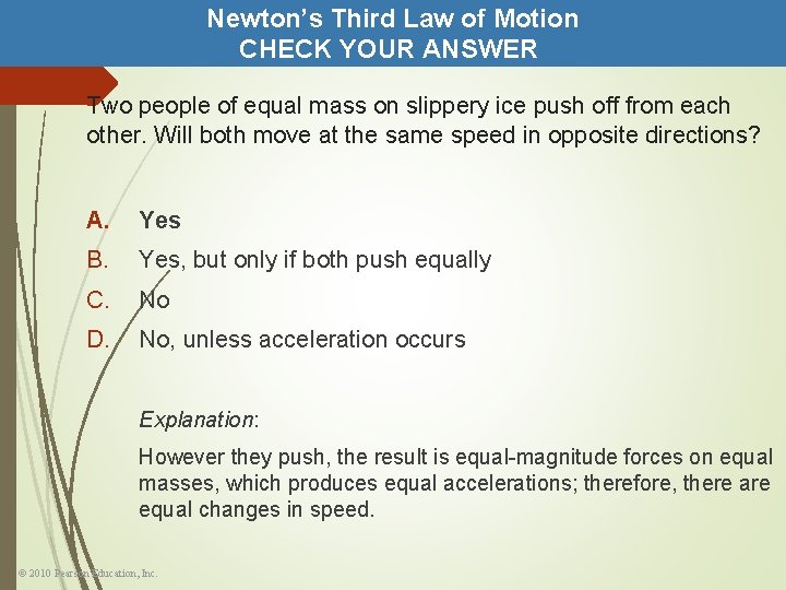 Newton’s Third Law of Motion CHECK YOUR ANSWER Two people of equal mass on