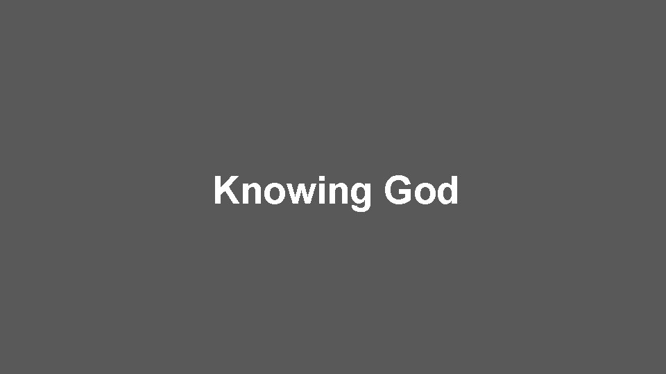 Knowing God 