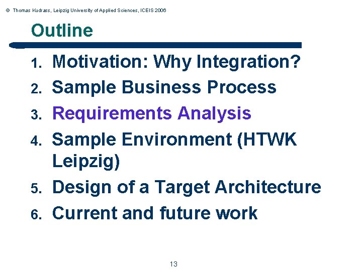 © Thomas Kudrass, Leipzig University of Applied Sciences, ICEIS 2006 Outline 1. 2. 3.