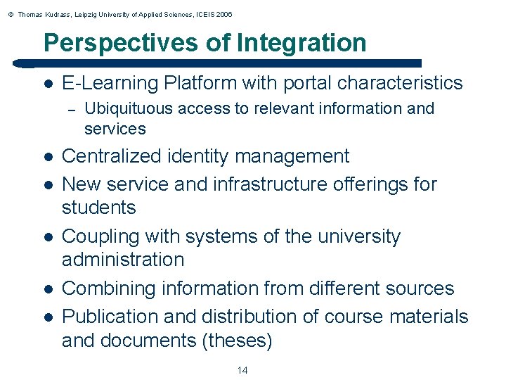 © Thomas Kudrass, Leipzig University of Applied Sciences, ICEIS 2006 Perspectives of Integration l