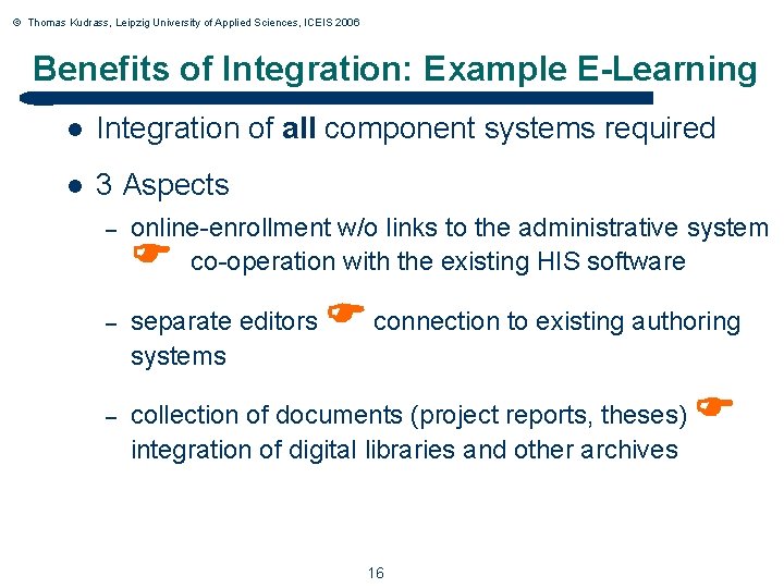 © Thomas Kudrass, Leipzig University of Applied Sciences, ICEIS 2006 Benefits of Integration: Example