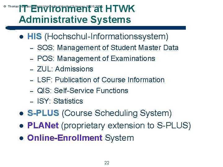IT Environment at HTWK Administrative Systems © Thomas Kudrass, Leipzig University of Applied Sciences,