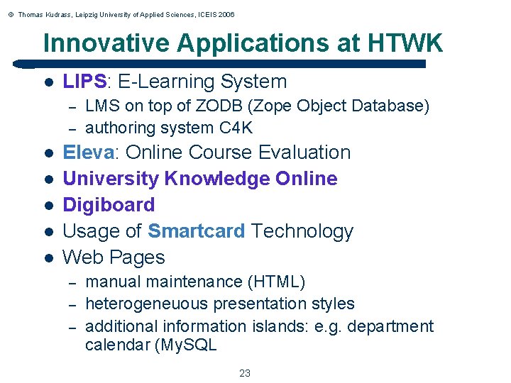 © Thomas Kudrass, Leipzig University of Applied Sciences, ICEIS 2006 Innovative Applications at HTWK