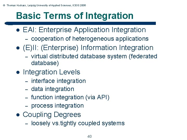 © Thomas Kudrass, Leipzig University of Applied Sciences, ICEIS 2006 Basic Terms of Integration