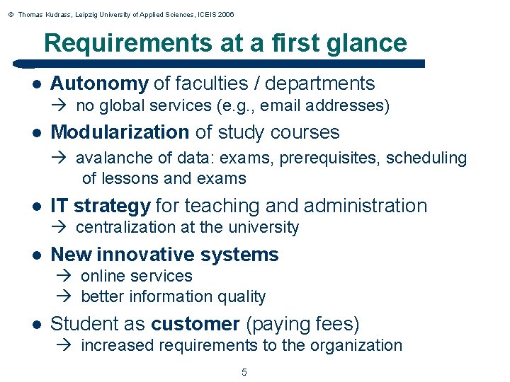 © Thomas Kudrass, Leipzig University of Applied Sciences, ICEIS 2006 Requirements at a first