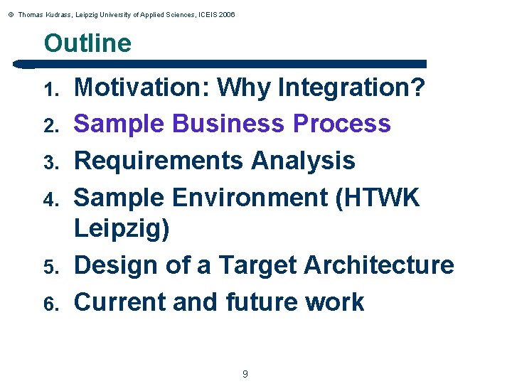 © Thomas Kudrass, Leipzig University of Applied Sciences, ICEIS 2006 Outline 1. 2. 3.
