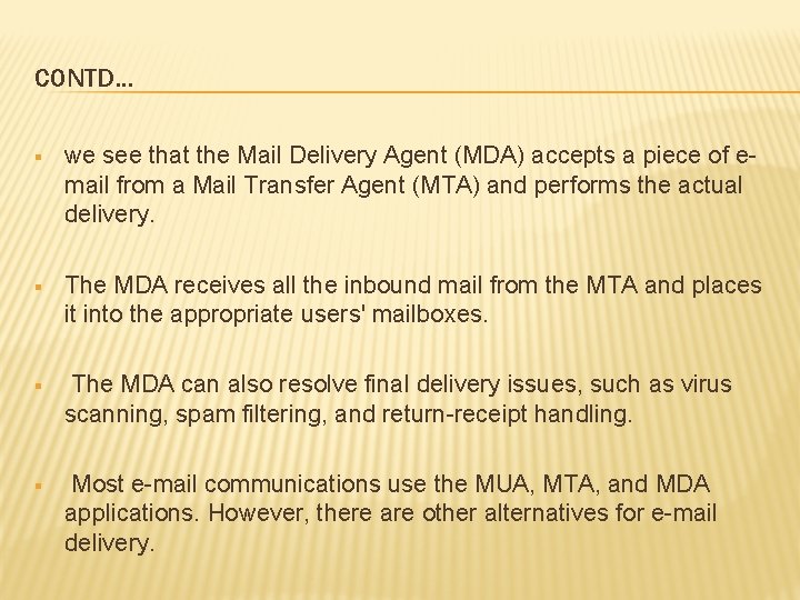 CONTD… § we see that the Mail Delivery Agent (MDA) accepts a piece of