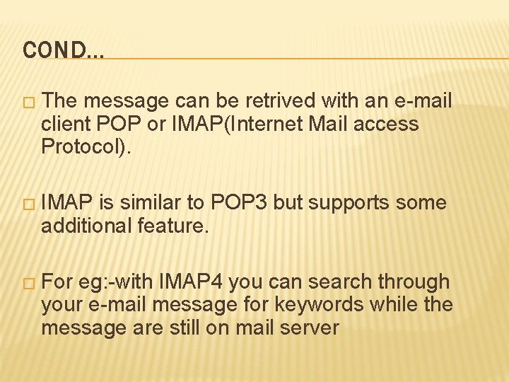 COND… � The message can be retrived with an e-mail client POP or IMAP(Internet