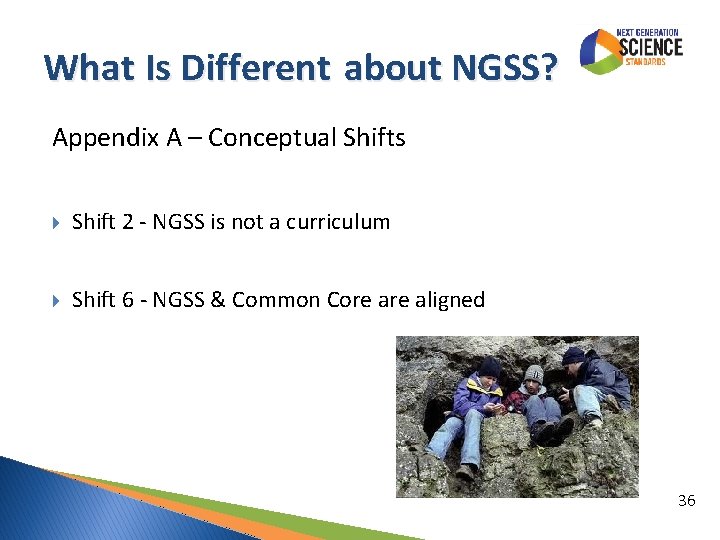 What Is Different about NGSS? Appendix A – Conceptual Shifts Shift 2 - NGSS