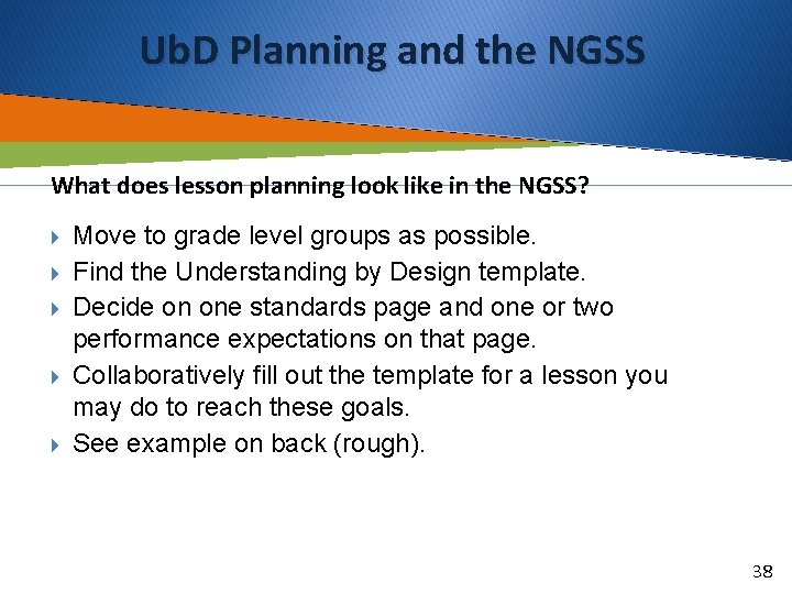 Ub. D Planning and the NGSS What does lesson planning look like in the